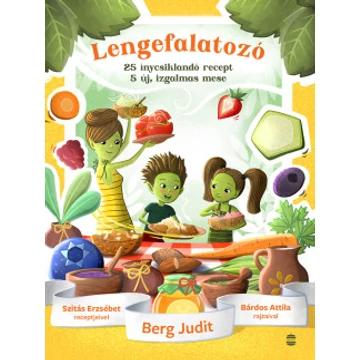 Lengefalatozó - 25 ínycsiklandó recept, 5 új, izgalmas mese 
