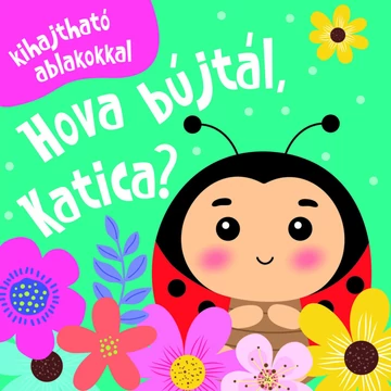 Hova bújtál, Katica?