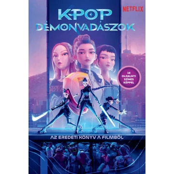 K-pop démonvadászok - Az eredeti könyv a filmből (hivatalos Netflix-kiadás) (Előrendelés) 