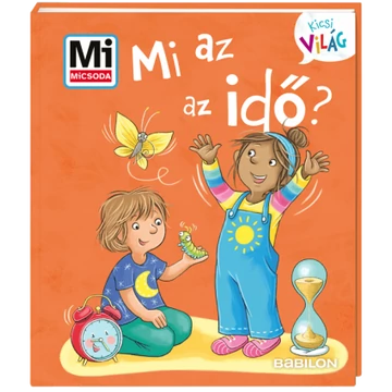Mi MICSODA Kicsi Világ 13. – Mi az az idő?