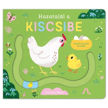 Hazatalál a kiscsibe 