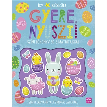 Így készül! - Gyere, nyuszi! Színezőkönyv 3D-s matricákkal