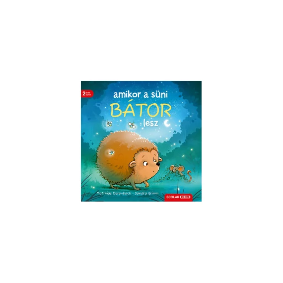 Amikor a süni bátor lesz