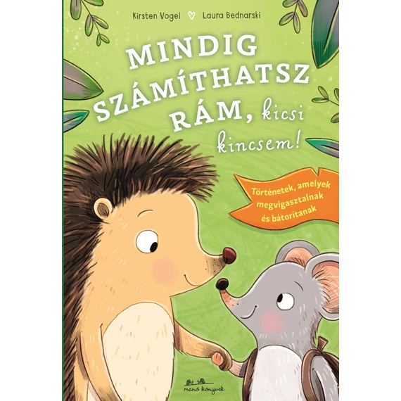 Mindig számíthatsz rám, kicsi kincsem!