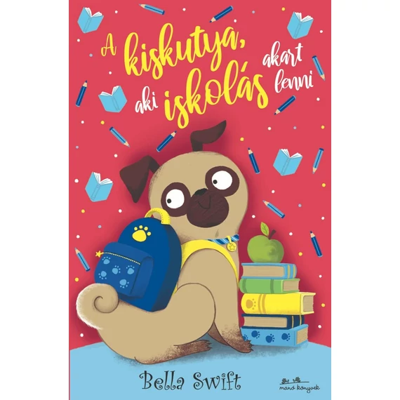 A kiskutya, aki iskolás akart lenni (Előrendelhető) 
