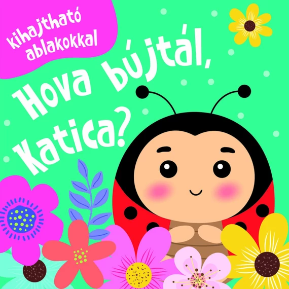 Hova bújtál, Katica?