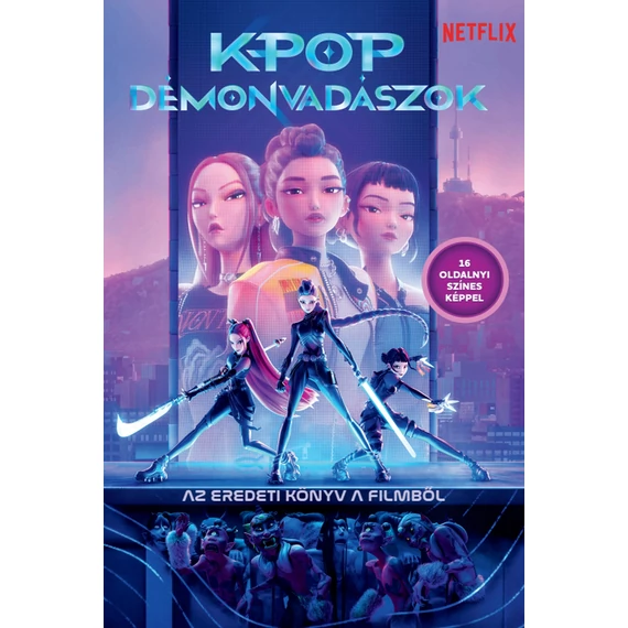 K-pop démonvadászok - Az eredeti könyv a filmből (hivatalos Netflix-kiadás) (Előrendelés) 