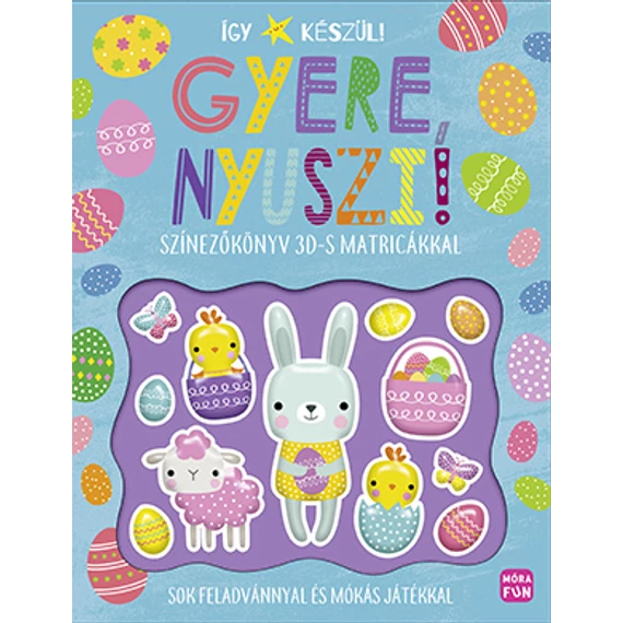 Így készül! - Gyere, nyuszi! Színezőkönyv 3D-s matricákkal