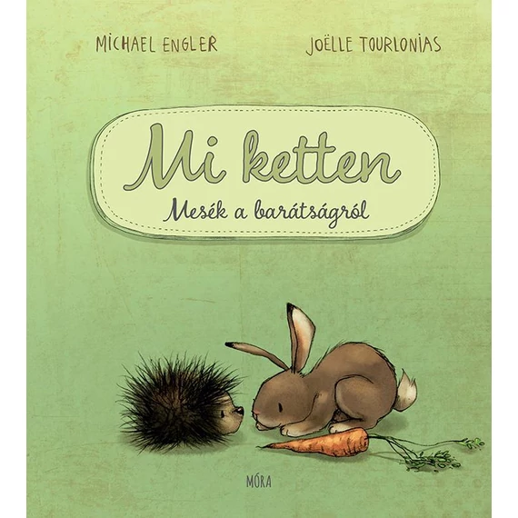 Mi ketten - Mesék a barátságról 