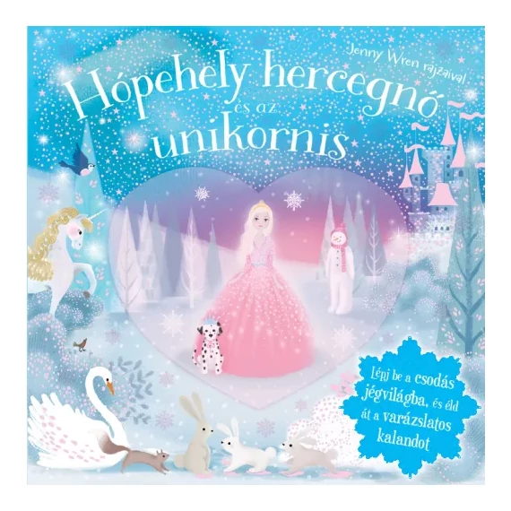 Csillogó mesevilág - Hópehely hercegnő és az Unikornis