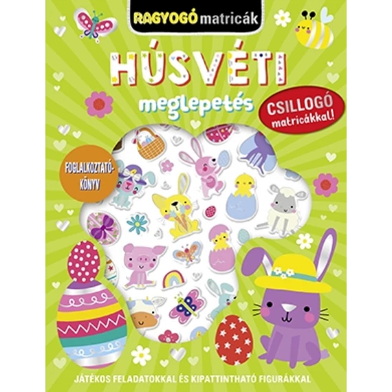 Ragyogó matricák- Húsvéti meglepetés - Foglalkoztatókönyv matricákkal